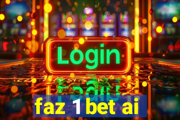 faz 1 bet ai